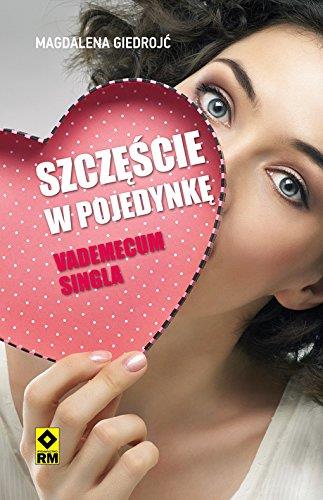 SZCZĘŚCIE W POJEDYNKĘ. VADEMECUM SINGLA