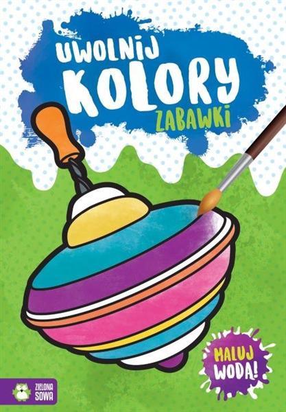 UWOLNIJ KOLORY. ZABAWKI