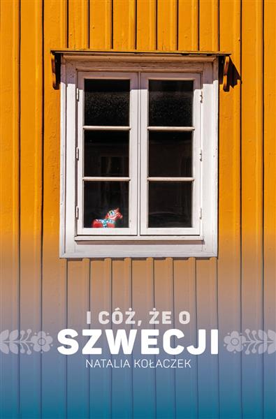 I CÓŻ, ŻE O SZWECJI