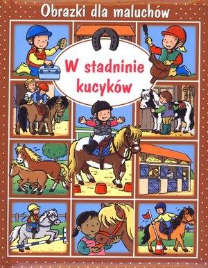 W STADNINIE KUCYKÓW. OBRAZKI DLA MALUCHÓW