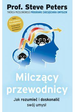 MILCZĄCY PRZEWODNICY. JAK ROZUMIEĆ I DOSKONALIĆ SW