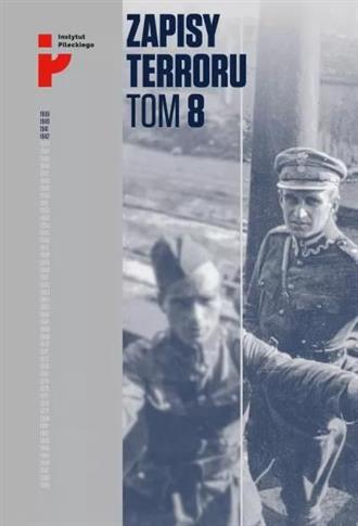 Zapisy Terroru. Tom 8. Polscy żołnierze w niewoli