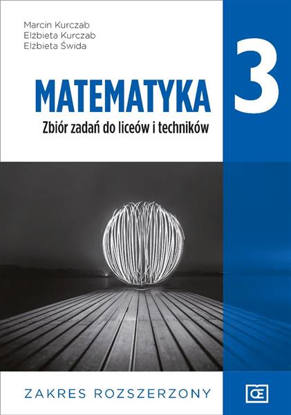 MATEMATYKA 3. ZBIÓR ZADAŃ DO LICEÓW I TECHNIKÓW