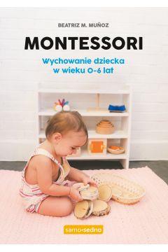 MONTESSORI. WYCHOWANIE DZIECKA W WIEKU 0-6 LAT