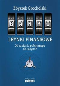 BANKI I RYNKI FINANSOWE OD ZAUFANIA?