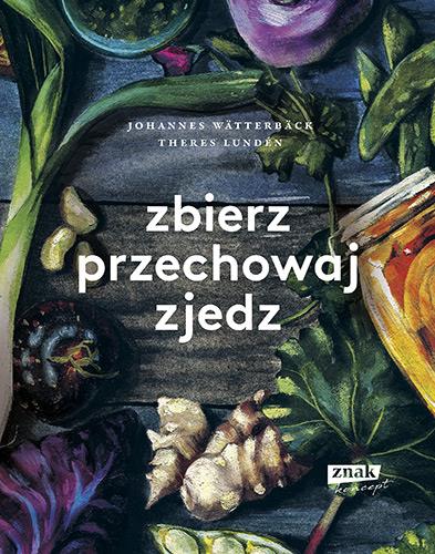 ZBIERZ, PRZECHOWAJ, ZJEDZ