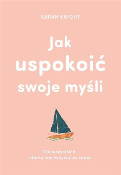 JAK USPOKOIĆ SWOJE MYŚLI