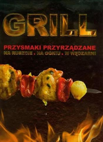 Grill. Przysmaki przyrządzanie na ruszcie, na ogni
