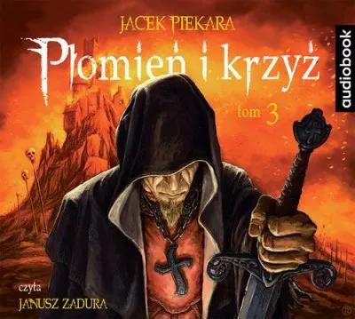 Płomień i krzyż. Tom 3. Audiobook