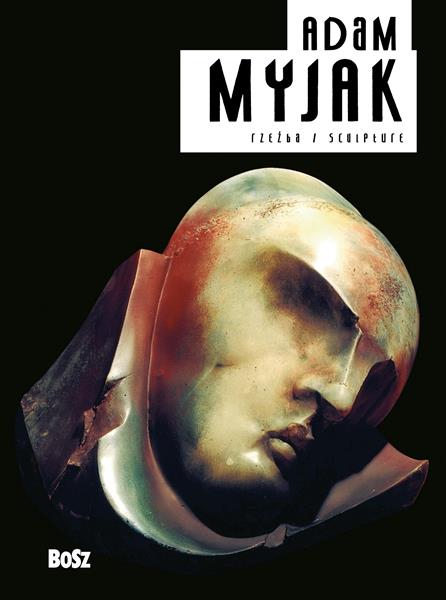 ADAM MYJAK. RZEŹBA