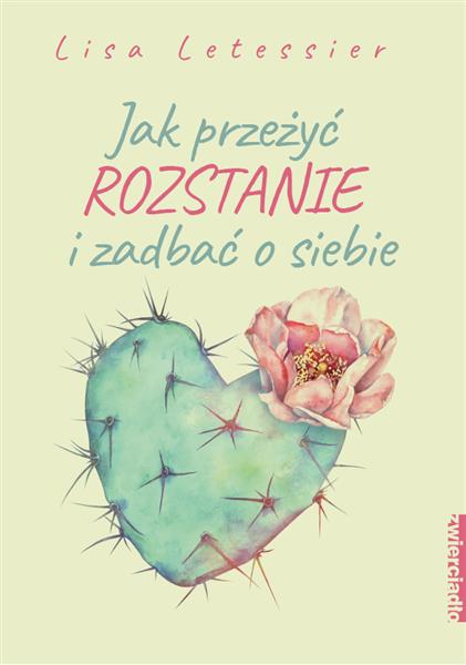 JAK PRZEŻYĆ ROZSTANIE I ZADBAĆ O SIEBIE
