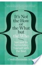 IT S NOT THE HOW OR THE WHAT BUT THE WHO