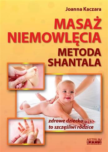 Masaż niemowlęcia. Metoda Shantala