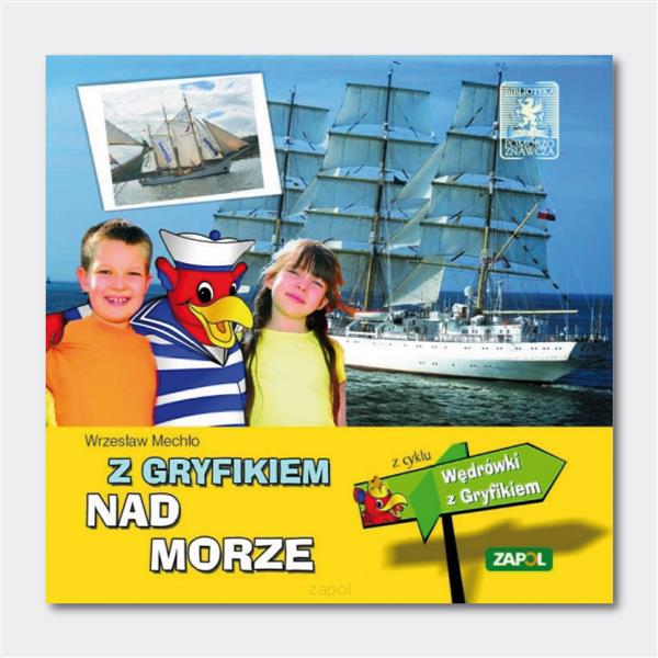 WĘDRÓWKI Z GRYFIKIEM. WŚRÓD WIELKICH ŻAGLOWCÓW