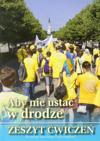 Religia GIM KL 2.Ćwiczenia.Aby nie ustać w drodze