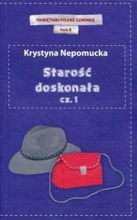 STAROŚĆ DOSKONAŁA CZ. 1.