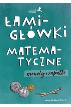 Łamigłówki matematyczne. Monety i zapałki