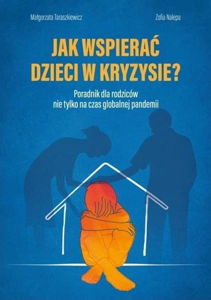 JAK WSPIERAĆ DZIECI W KRYZYSIE?