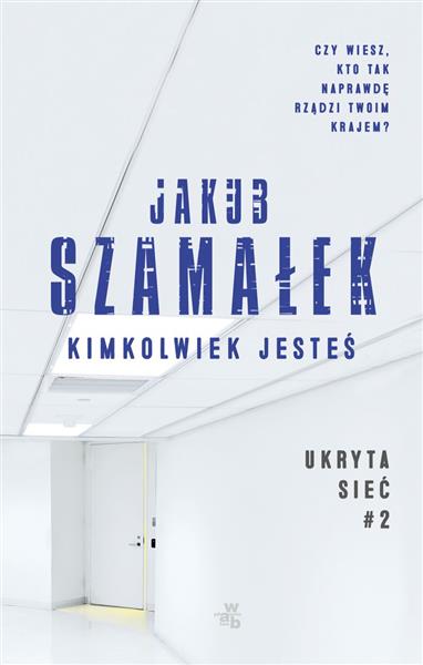 UKRYTA SIEĆ. TOM 2. KIMKOLWIEK JESTEŚ