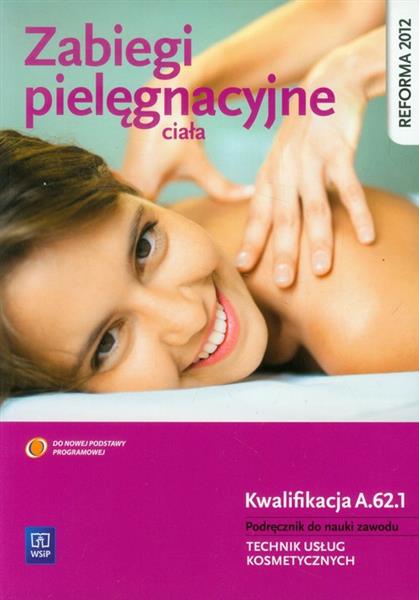 ZABIEGI PIELĘGNACYJNE CIAŁA. KWALIFIKACJA A.62.1.