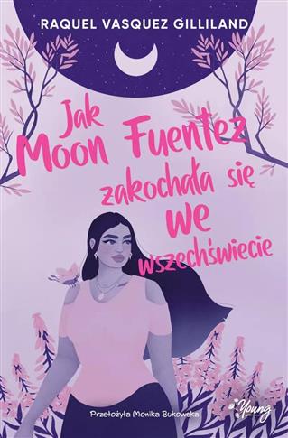 JAK MOON FUENTEZ ZAKOCHAŁA SIĘ WE WRZECHŚWIECIE