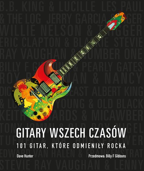 GITARY WSZECH CZASÓW. 101 GITAR, KTÓRE ODMIENIŁY R