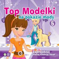 TOP MODELKI NA POKAZIE MODY 5
 NOWY
