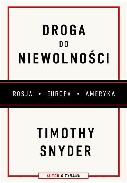 DROGA DO NIEWOLNOŚCI. ROSJA, EUROPA, AMERYKA