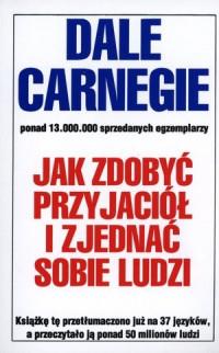 JAK ZDOBYĆ PRZYJACIÓŁ I ZJEDNAĆ SOBIE LUDZI