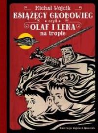 KSIĄŻĘCY GROBOWIEC CZYLI OLAF I LENA NA TROP?
