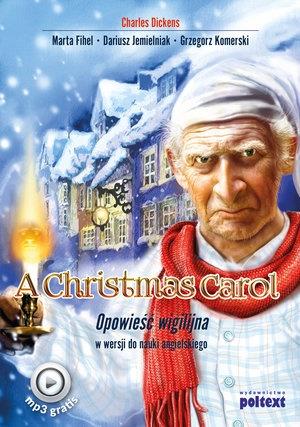 A CHRISTMAS CAROL. OPOWIEŚĆ WIGILIJNA