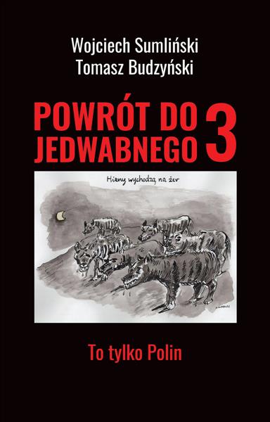 POWRÓT DO JEDWABNEGO. TOM 3. TO TYLKO POLIN