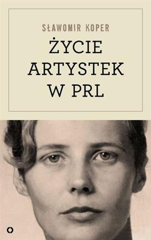 Życie artystek w PRL