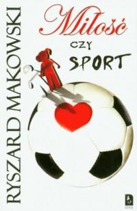 Miłość czy sport R.Makowski br GH