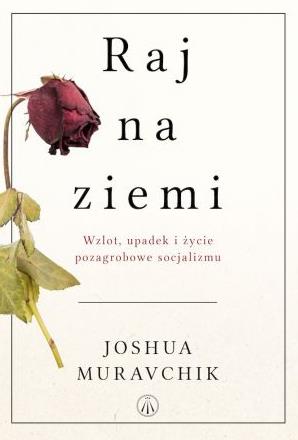 RAJ NA ZIEMI. WZLOT, UPADEK I ŻYCIE POZAGROBOWE