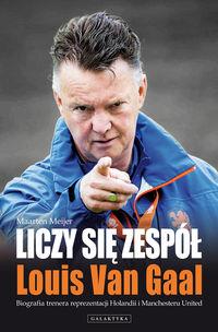 LICZY SIĘ ZESPÓŁ - LOUIS VAN GAAL