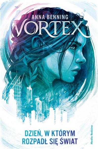 VORTEX. TOM 1. DZIEŃ, W KTÓRYM ROZPADŁ SIĘ ŚWIAT