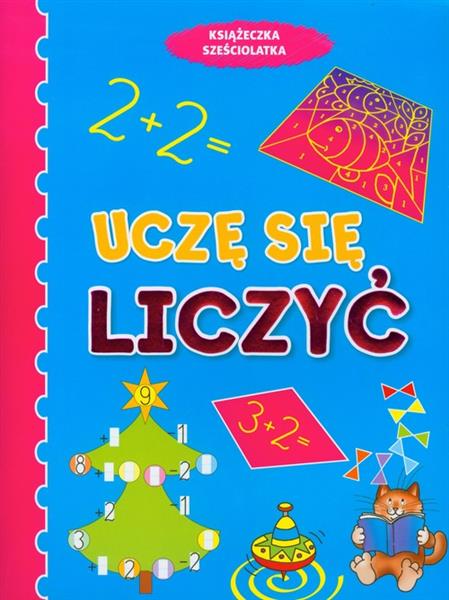 UCZĘ SIĘ LICZYĆ. KSIĄŻECZKA SZEŚCIOLATKA