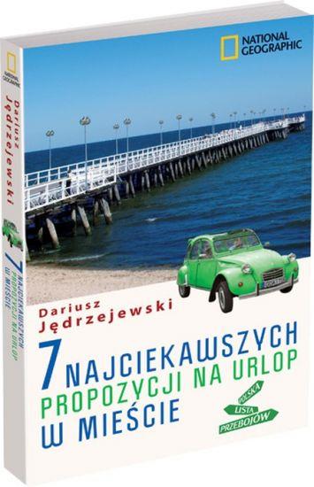 7 NAJCIEKAWSZYCH PROPOZYCJI NA URLOP