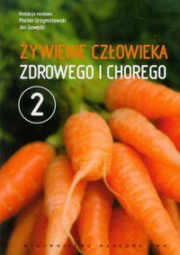 ŻYWIENIE CZŁOWIEKA ZDROWEGO I CHOREGO T.2
