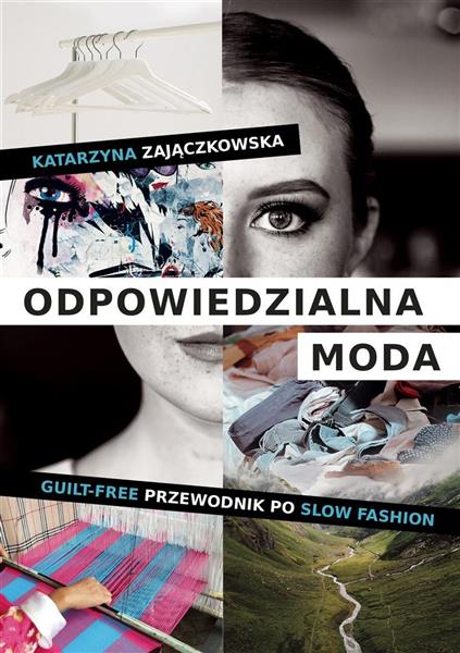 ODPOWIEDZIALNA MODA. GUILT-FREE PRZEWODNIK PO SLOW