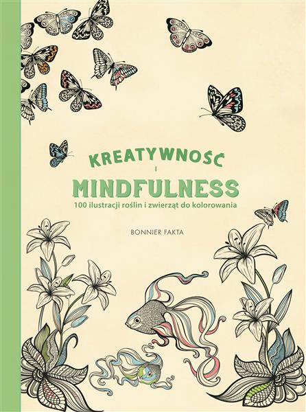 KREATYWNOŚĆ I MINDFULNESS. 100 ILUSTRACJI ROŚLIN I