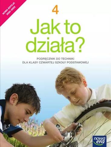 Jak to działa? Technika. Podręcznik dla klasy 4 sz