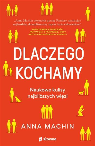 DLACZEGO KOCHAMY. NAUKOWE KULISY NAJBLIŻSZYCH WIĘZ
