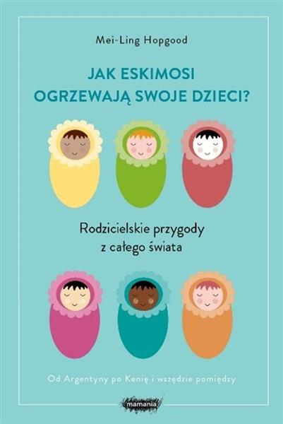 JAK ESKIMOSI OGRZEWAJĄ SWOJE DZIECI? RODZICIELSKIE