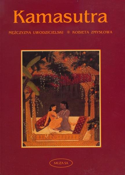 KAMASUTRA MĘŻCZYZNA UWODZICIELSKI KOBIETA ZMYSŁOWA