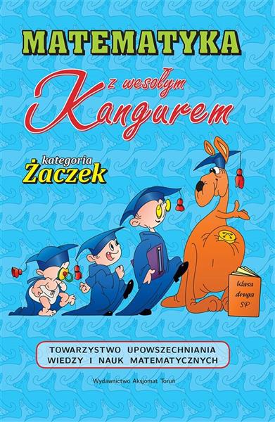 Matematyka z wesołym Kangurem. Kategoria Żaczek.