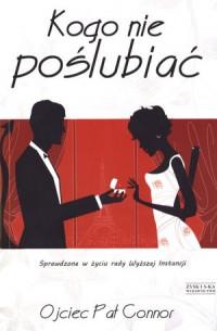 KOGO NIE POŚLUBIAĆ OJCIEC PAT CONNOR