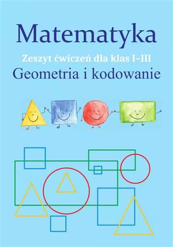 Matematyka. Geometria i kodowanie. Zeszyt ćwiczeń