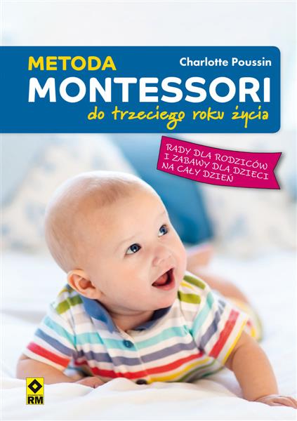 METODA MONTESSORI DO TRZECIEGO ROKU ŻYCIA